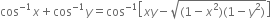 cos to the power of negative 1 end exponent x plus cos to the power of negative 1 end exponent y equals cos to the power of negative 1 end exponent open square brackets x y minus square root of left parenthesis 1 minus x squared right parenthesis left parenthesis 1 minus y squared right parenthesis end root close square brackets