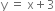 straight y space equals space straight x plus 3