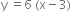 straight y space equals 6 space left parenthesis straight x minus 3 right parenthesis