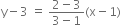 straight y minus 3 space equals space fraction numerator 2 minus 3 over denominator 3 minus 1 end fraction left parenthesis straight x minus 1 right parenthesis