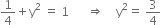 1 fourth plus straight y squared space equals space 1 space space space space space space rightwards double arrow space space space space straight y squared equals space 3 over 4