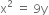 straight x squared space equals space 9 straight y