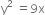 straight y squared space equals 9 straight x