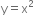 straight y equals straight x squared