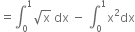 equals integral subscript 0 superscript 1 square root of straight x space dx space minus space integral subscript 0 superscript 1 straight x squared dx