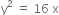 straight y squared space equals space 16 space straight x