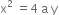 straight x squared space equals 4 space straight a space straight y