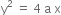 straight y squared space equals space 4 space straight a space straight x