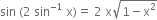 sin space left parenthesis 2 space sin to the power of negative 1 end exponent space straight x right parenthesis equals space 2 space straight x square root of 1 minus straight x squared end root