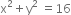 straight x squared plus straight y squared space equals 16