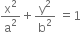 straight x squared over straight a squared plus straight y squared over straight b squared space equals 1