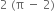 2 space left parenthesis straight pi space minus space 2 right parenthesis