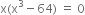 straight x left parenthesis straight x cubed minus 64 right parenthesis space equals space 0