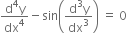 fraction numerator straight d to the power of 4 straight y over denominator dx to the power of 4 end fraction minus sin open parentheses fraction numerator straight d cubed straight y over denominator dx cubed end fraction close parentheses space equals space 0