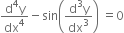 fraction numerator straight d to the power of 4 straight y over denominator dx to the power of 4 end fraction minus sin open parentheses fraction numerator straight d cubed straight y over denominator dx cubed end fraction close parentheses space equals 0