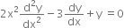 2 straight x squared fraction numerator straight d squared straight y over denominator dx squared end fraction minus 3 dy over dx plus straight y space equals 0