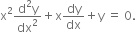 straight x squared fraction numerator straight d squared straight y over denominator dx squared end fraction plus straight x dy over dx plus straight y space equals space 0.