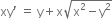 xy apostrophe space equals space straight y plus straight x square root of straight x squared minus straight y squared end root