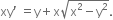 xy apostrophe space equals straight y plus straight x square root of straight x squared minus straight y squared end root.