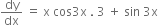 dy over dx space equals space straight x space cos 3 straight x space. space 3 space plus space sin space 3 straight x