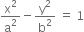 straight x squared over straight a squared minus straight y squared over straight b squared space equals space 1