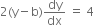 2 left parenthesis straight y minus straight b right parenthesis dy over dx space equals space 4