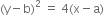 left parenthesis straight y minus straight b right parenthesis squared space equals space 4 left parenthesis straight x minus straight a right parenthesis