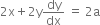 2 straight x plus 2 straight y dy over dx space equals space 2 straight a