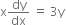 straight x dy over dx space equals space 3 straight y