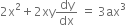 2 straight x squared plus 2 xy dy over dx space equals space 3 ax cubed