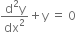 fraction numerator straight d squared straight y over denominator dx squared end fraction plus straight y space equals space 0