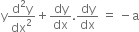 straight y fraction numerator straight d squared straight y over denominator dx squared end fraction plus dy over dx. dy over dx space equals space minus straight a