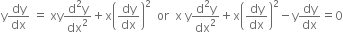 straight y dy over dx space equals space xy fraction numerator straight d squared straight y over denominator dx squared end fraction plus straight x open parentheses dy over dx close parentheses squared space space or space space straight x space straight y fraction numerator straight d squared straight y over denominator dx squared end fraction plus straight x open parentheses dy over dx close parentheses squared minus straight y dy over dx equals 0