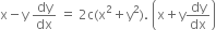 straight x minus straight y space dy over dx space equals space 2 straight c left parenthesis straight x squared plus straight y squared right parenthesis. space open parentheses straight x plus straight y dy over dx close parentheses