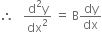 therefore space space space fraction numerator straight d squared straight y over denominator dx squared end fraction space equals space straight B dy over dx