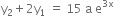 straight y subscript 2 plus 2 straight y subscript 1 space equals space 15 space straight a space straight e to the power of 3 straight x end exponent