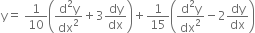 straight y equals space 1 over 10 open parentheses fraction numerator straight d squared straight y over denominator dx squared end fraction plus 3 dy over dx close parentheses plus 1 over 15 open parentheses fraction numerator straight d squared straight y over denominator dx squared end fraction minus 2 dy over dx close parentheses