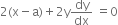 2 left parenthesis straight x minus straight a right parenthesis plus 2 straight y dy over dx space equals 0