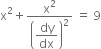 straight x squared plus straight x squared over open parentheses begin display style dy over dx end style close parentheses squared space equals space 9