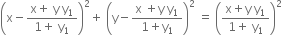 open parentheses straight x minus fraction numerator straight x plus space straight y space straight y subscript 1 over denominator 1 plus space straight y subscript 1 end fraction close parentheses squared plus space open parentheses straight y minus fraction numerator straight x space plus straight y space straight y subscript 1 over denominator 1 plus straight y subscript 1 end fraction close parentheses squared space equals space open parentheses fraction numerator straight x plus straight y space straight y subscript 1 over denominator 1 plus space straight y subscript 1 end fraction close parentheses squared