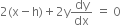 2 left parenthesis straight x minus straight h right parenthesis plus 2 straight y dy over dx space equals space 0