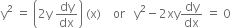 straight y squared space equals space open parentheses 2 straight y space dy over dx close parentheses space left parenthesis straight x right parenthesis space space space space or space space space straight y squared minus 2 xy dy over dx space equals space 0