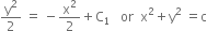 straight y squared over 2 space equals space minus straight x squared over 2 plus straight C subscript 1 space space space or space space straight x squared plus straight y squared space equals straight c