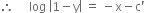 therefore space space space space space log space open vertical bar 1 minus straight y close vertical bar space equals space minus straight x minus straight c apostrophe