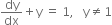 dy over dx plus straight y space equals space 1 comma space space space straight y not equal to 1