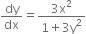 dy over dx equals fraction numerator 3 straight x squared over denominator 1 plus 3 straight y squared end fraction