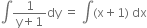 integral fraction numerator 1 over denominator straight y plus 1 end fraction dy space equals space integral left parenthesis straight x plus 1 right parenthesis space dx