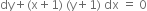 dy plus left parenthesis straight x plus 1 right parenthesis space left parenthesis straight y plus 1 right parenthesis space dx space equals space 0