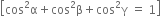 open square brackets cos squared straight alpha plus cos squared straight beta plus cos squared straight gamma space equals space 1 close square brackets