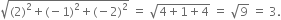 square root of left parenthesis 2 right parenthesis squared plus left parenthesis negative 1 right parenthesis squared plus left parenthesis negative 2 right parenthesis squared end root space equals space square root of 4 plus 1 plus 4 end root space equals space square root of 9 space equals space 3.